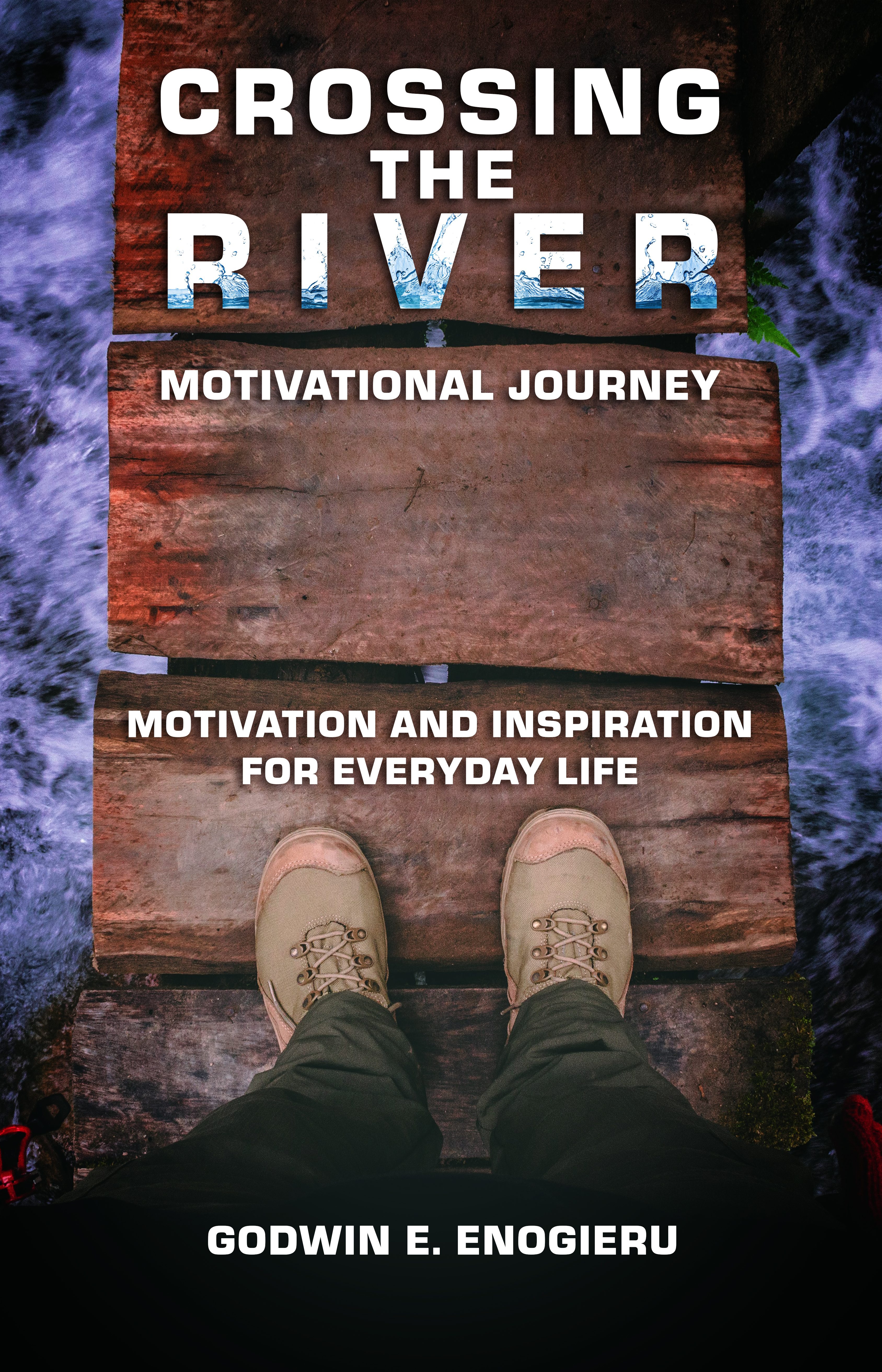 Crossing The River: Motivational Journey